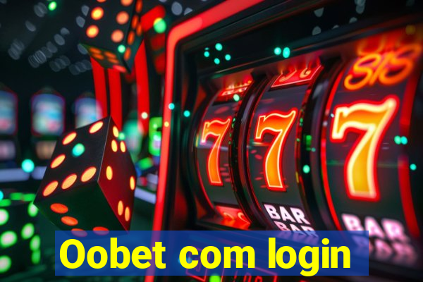 Oobet com login